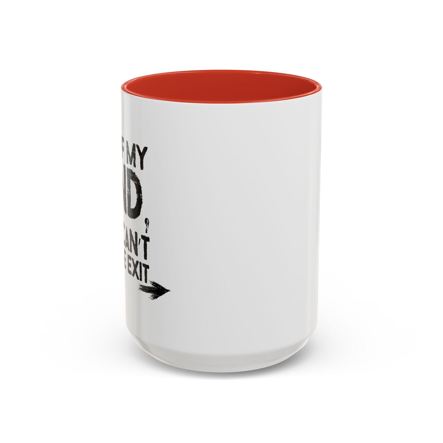 OUT OF MY MIND Accent BiColor Funny Sarcastic Mug