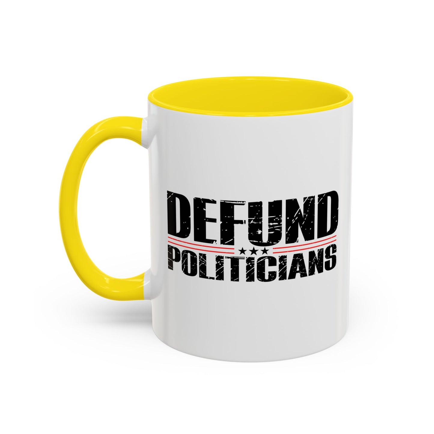 DEFUND POLITICIANS Accent BiColor Funny Sarcastic Mug