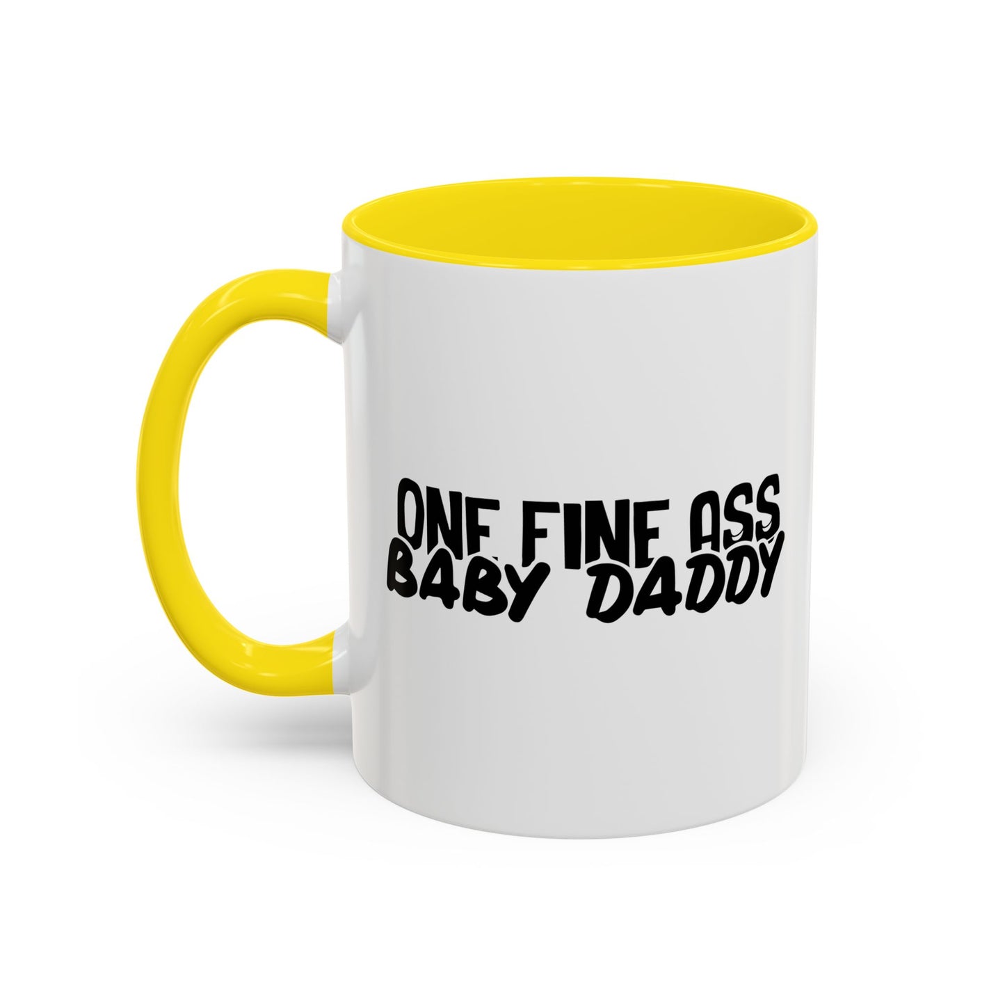 ONE FINE ASS BABY DADDY Accent BiColor Funny Sarcastic Mug