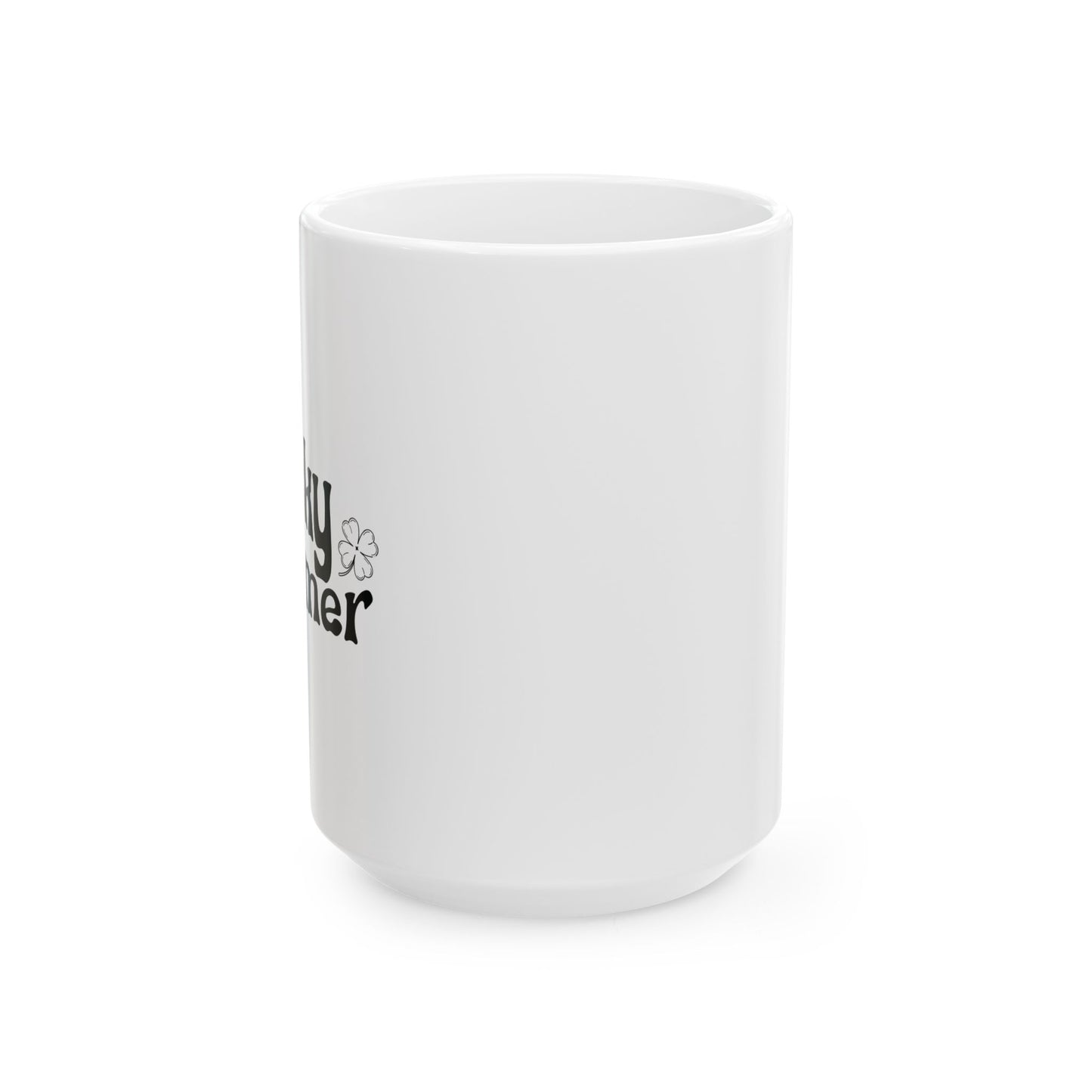 LUCKY CHARMER FUNNY SARCASTIC WHITE MUG