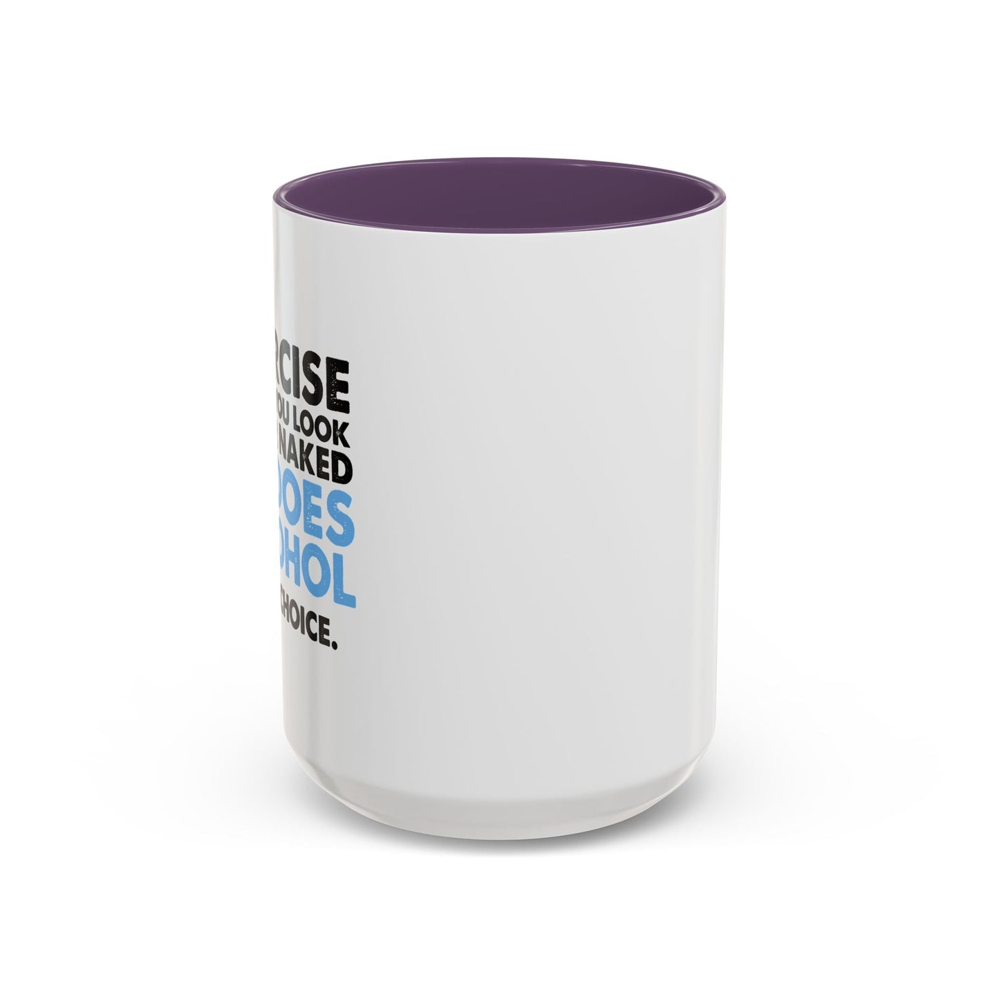 YOUR CHOICE. Accent BiColor Funny Sarcastic Mug