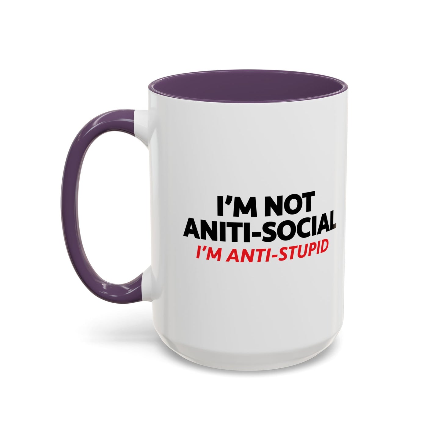 ANTI STUPID Accent BiColor Funny Sarcastic Mug