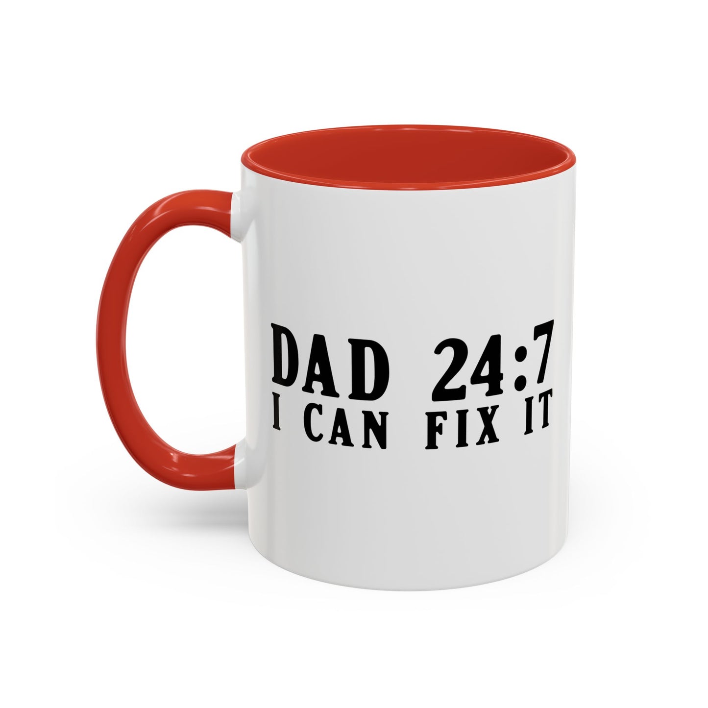 DAD 24-7 - I CAN FIX IT Accent BiColor Funny Sarcastic Mug