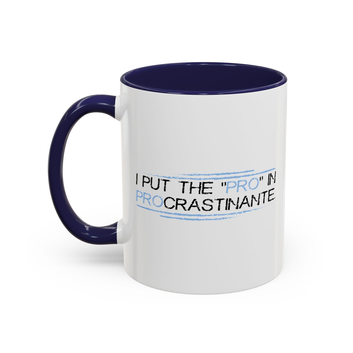 I PUT THE PRO IN PROCRASTINATE Accent BiColor Funny Sarcastic Mug