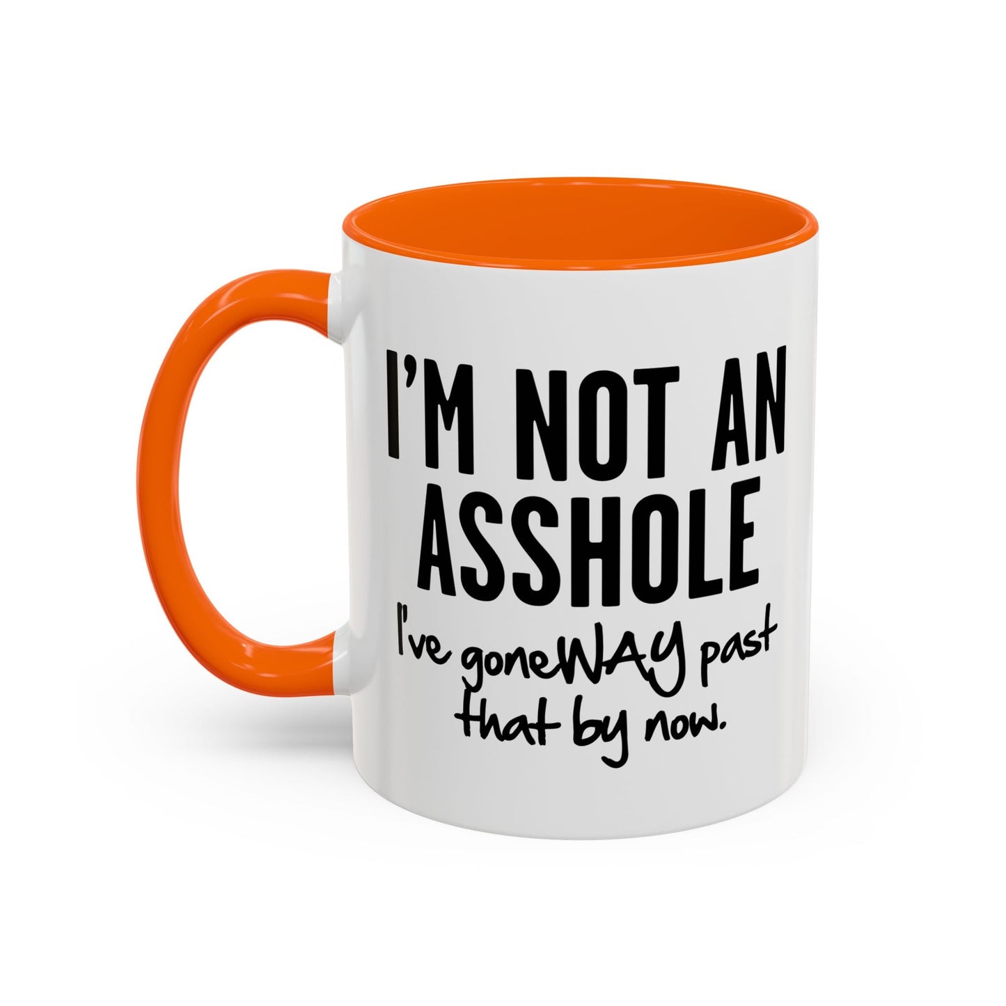 I'M NOT AN ASSHOLE Accent BiColor Funny Sarcastic Mug