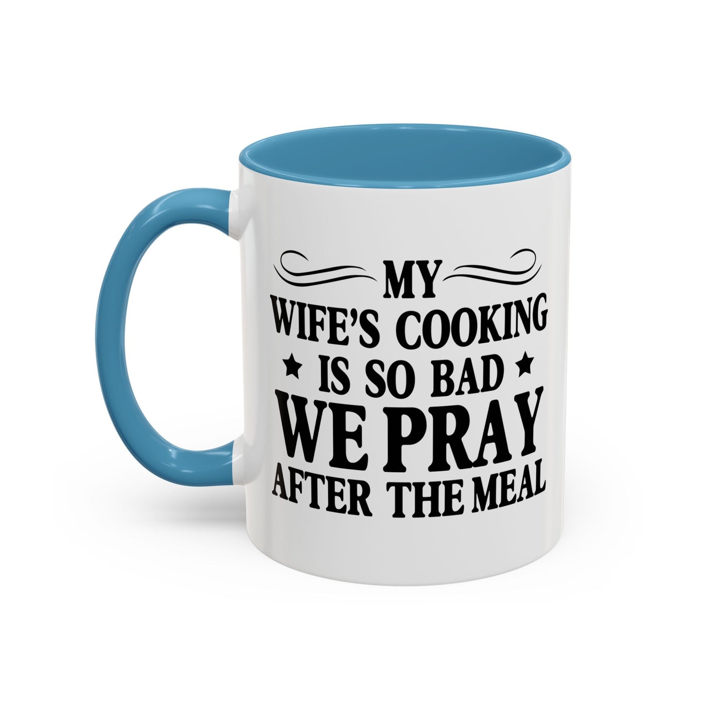 MY WIFES COOKING IS SO BAD Accent BiColor Funny Sarcastic Mug