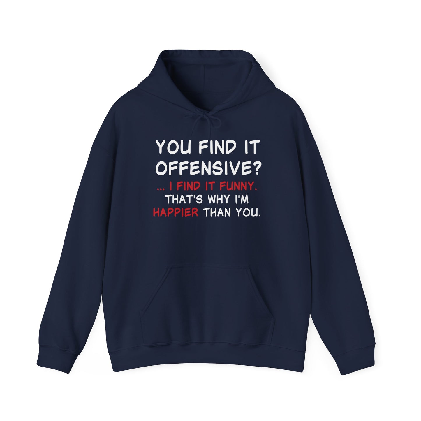 YOU FIND IT OFFENSIVE? - Premium Unisex Funny Sarcastic Black Hoodie Sweatshirt