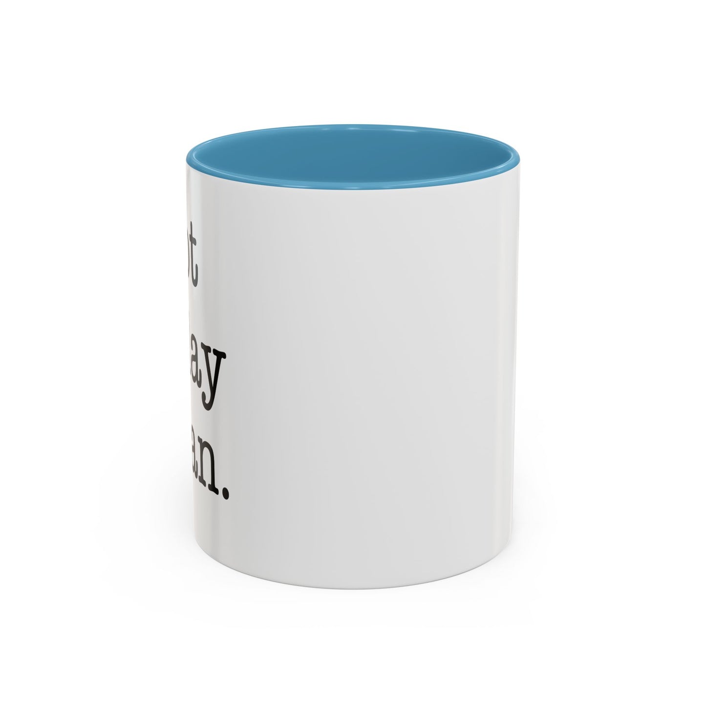 NOT TODAY SATAN Accent BiColor Funny Sarcastic Mug