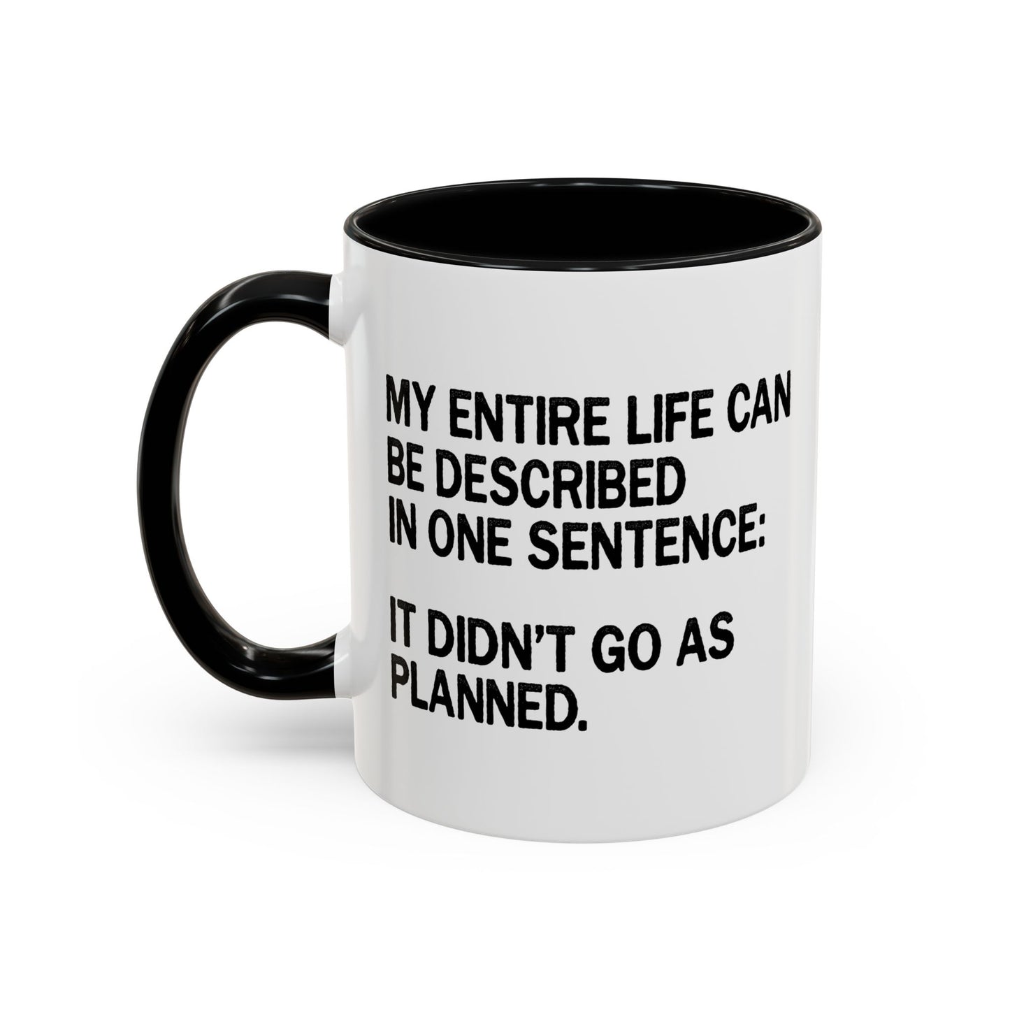 IT DIDN'T GO AS PLANNED. Accent BiColor Funny Sarcastic Mug