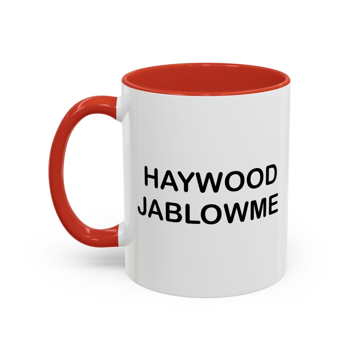 HAYWOOD JABLOWME Accent BiColor Funny Sarcastic Mug