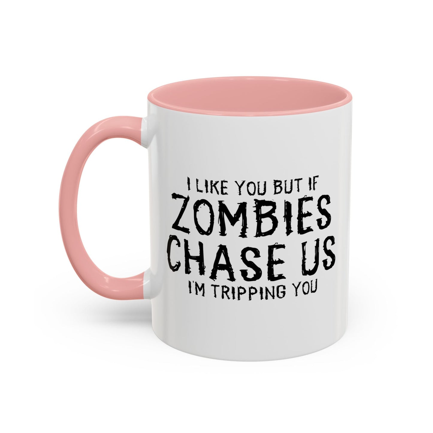 IF ZOMBIES CHASE US Accent BiColor Funny Sarcastic Mug