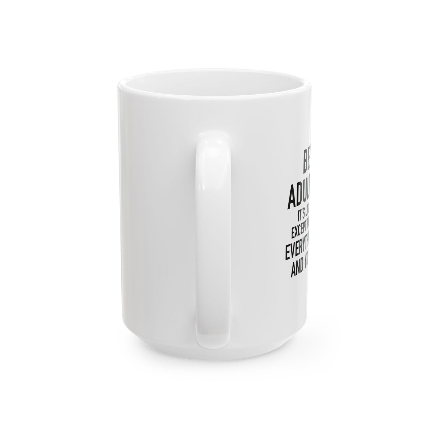 BEING AN ADULT IS EASY FUNNY SARCASTIC White Mug