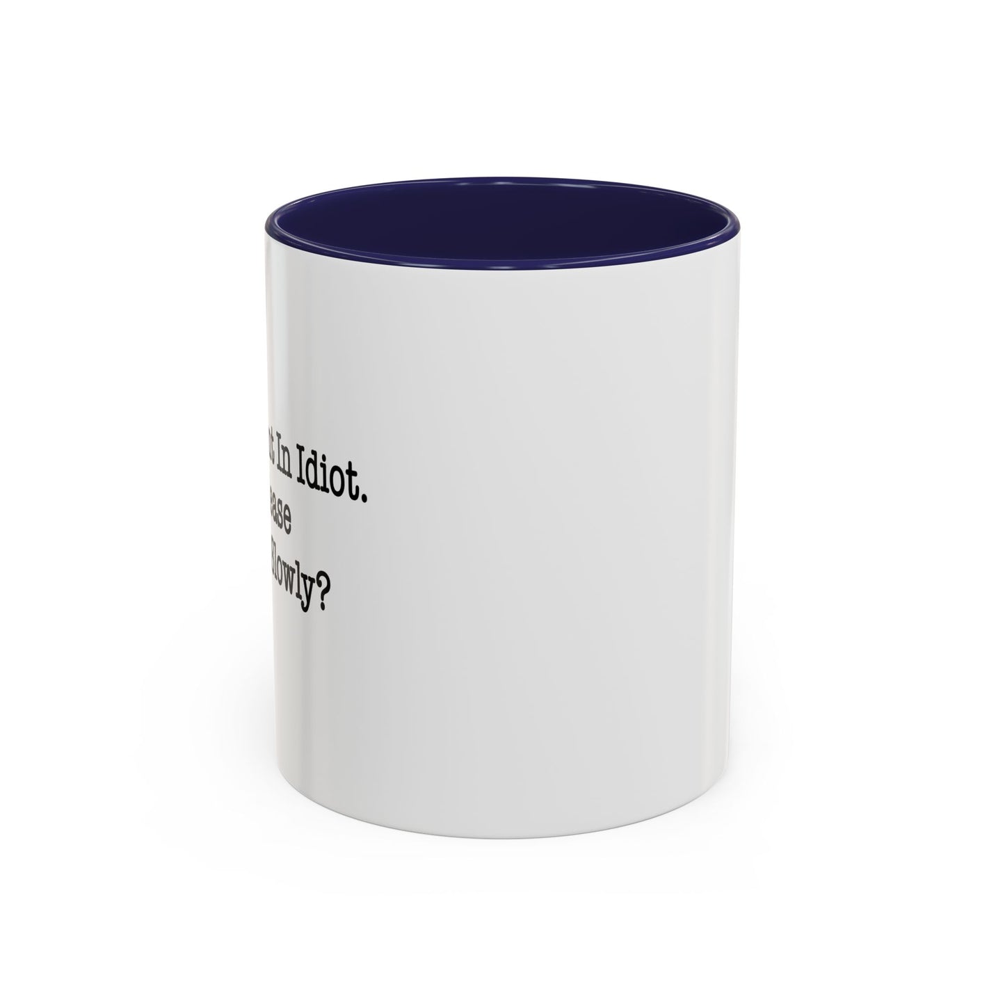 I’m Not Fluent In Idiot. Accent BiColor Funny Sarcastic Mug