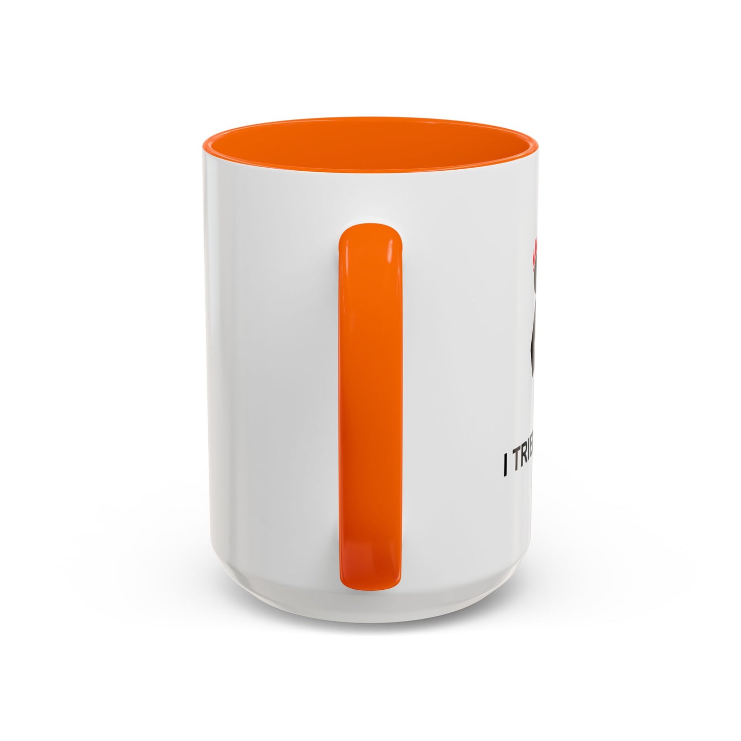 I TRIED IT AT HOME Accent BiColor Funny Sarcastic Mug