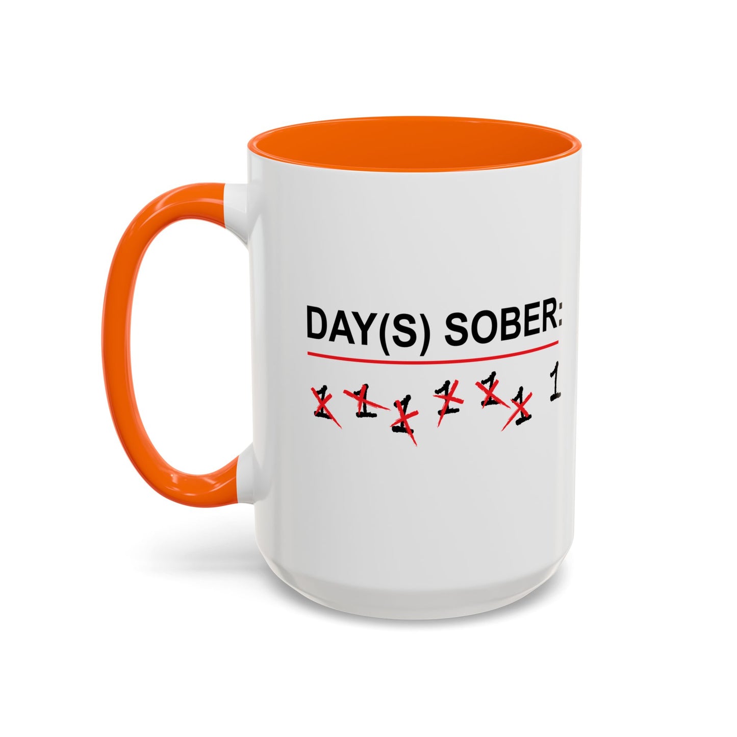 DAY(S) SOBER Accent BiColor Funny Sarcastic Mug