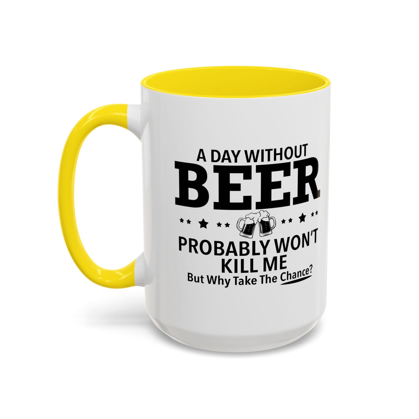 A DAY WITHOUT BEER Accent BiColor Funny Sarcastic Mug