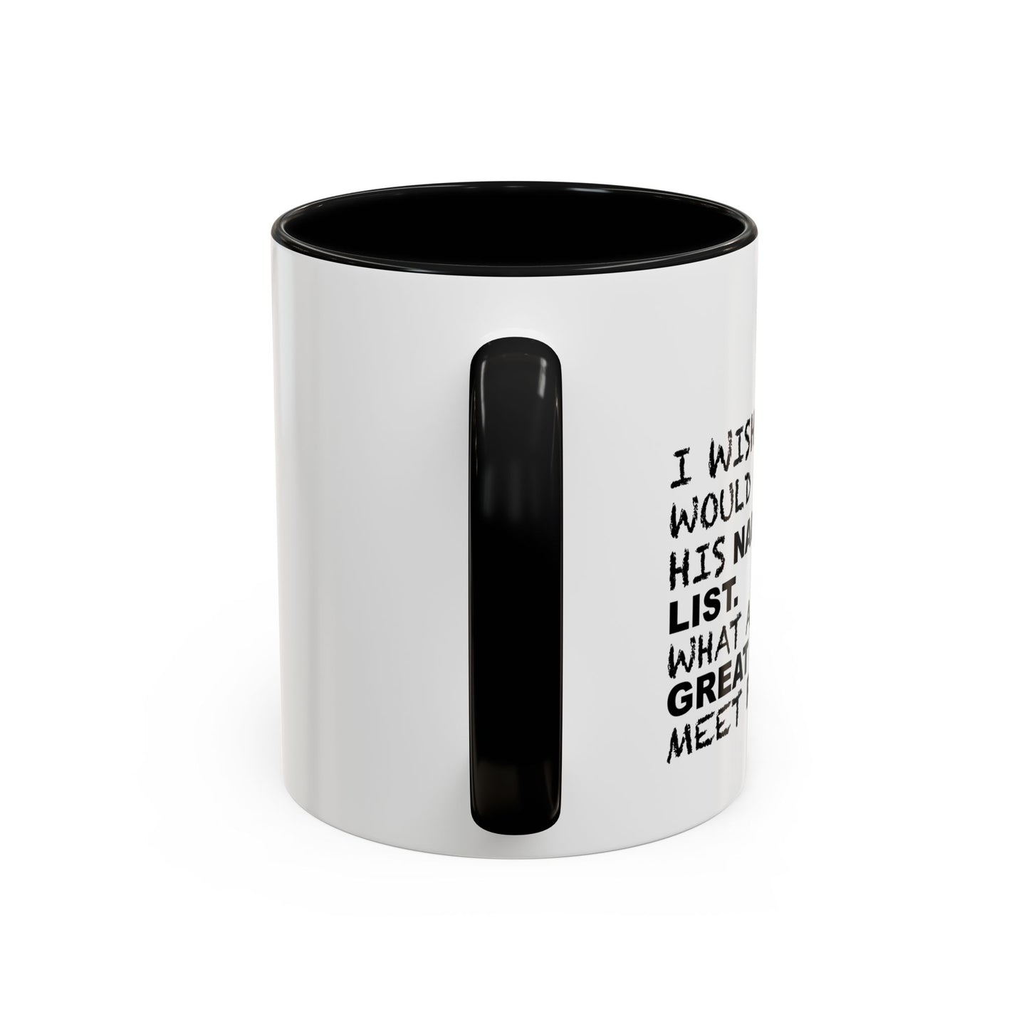 I WISH SANTA WOULD PUBLISH HIS NAUGHTY LIST Accent BiColor Funny Sarcastic Mug