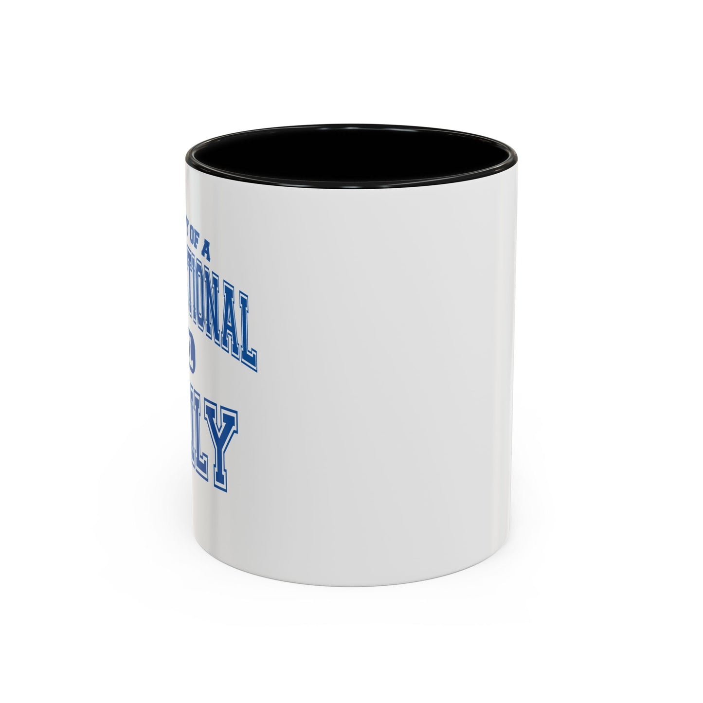 PROPERTY OF A DYSFUNCTIONAL FAMILY Accent BiColor Funny Sarcastic Mug