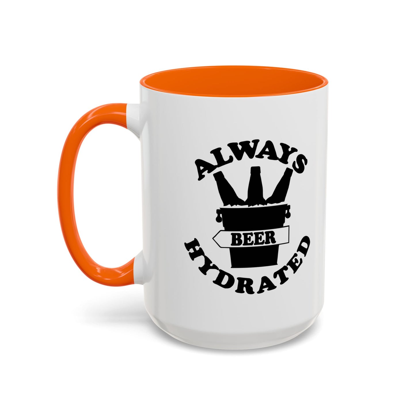 ALWAYS BEER HYDRATED Accent BiColor Funny Sarcastic Mug