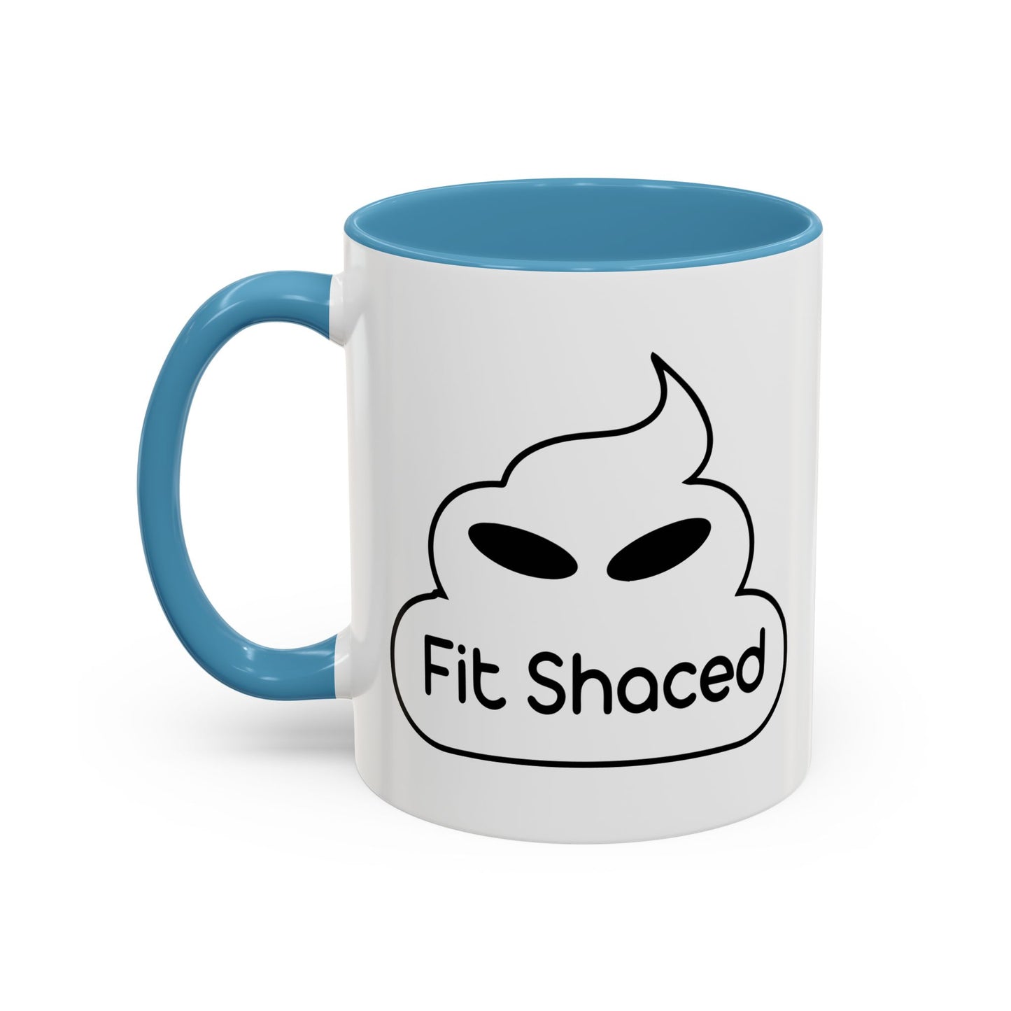 FIT SHACED Accent BiColor Funny Sarcastic Mug