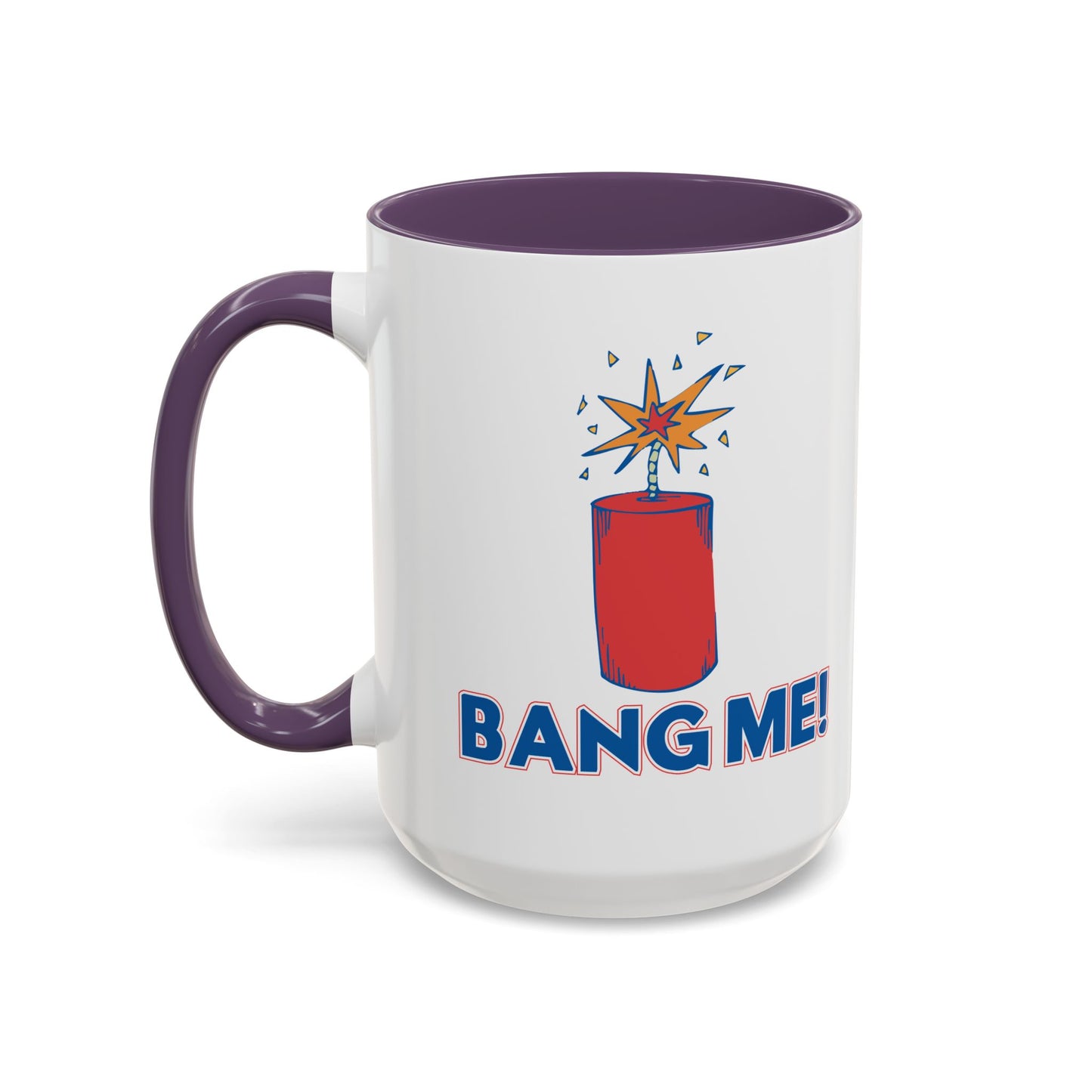 BANG ME Accent BiColor Funny Sarcastic Mug