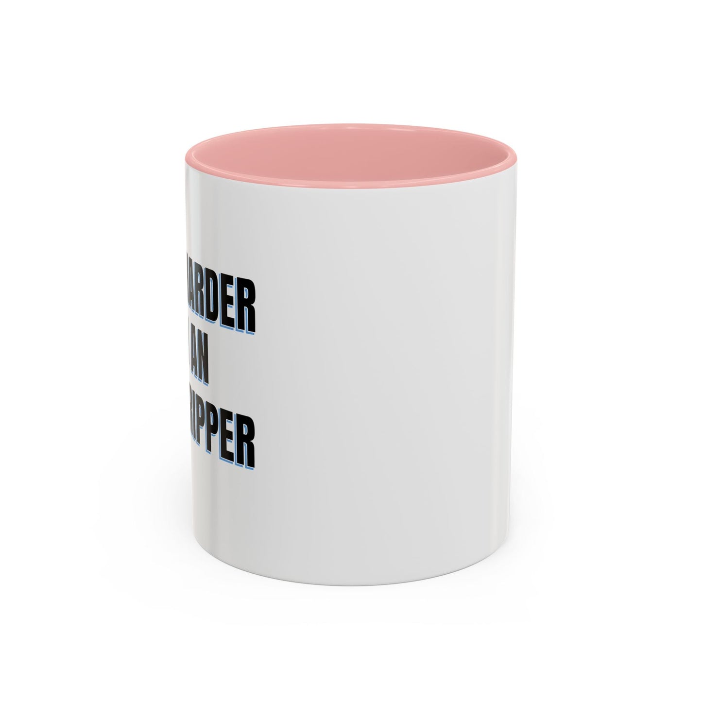 I WORK HARDER THAN AN UGLY STRIPPER Accent BiColor Funny Sarcastic Mug