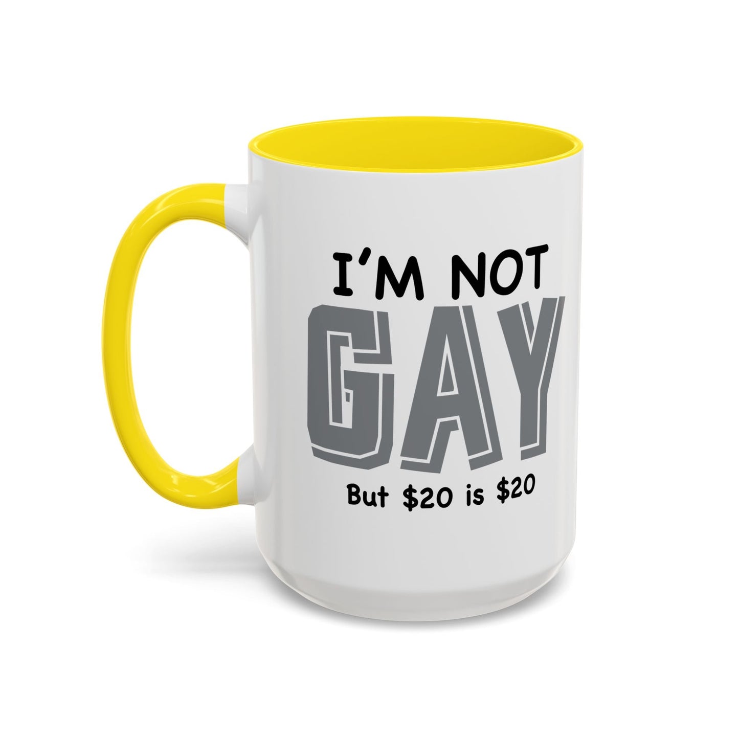 I'M NOT GAY Accent BiColor Funny Sarcastic Mug