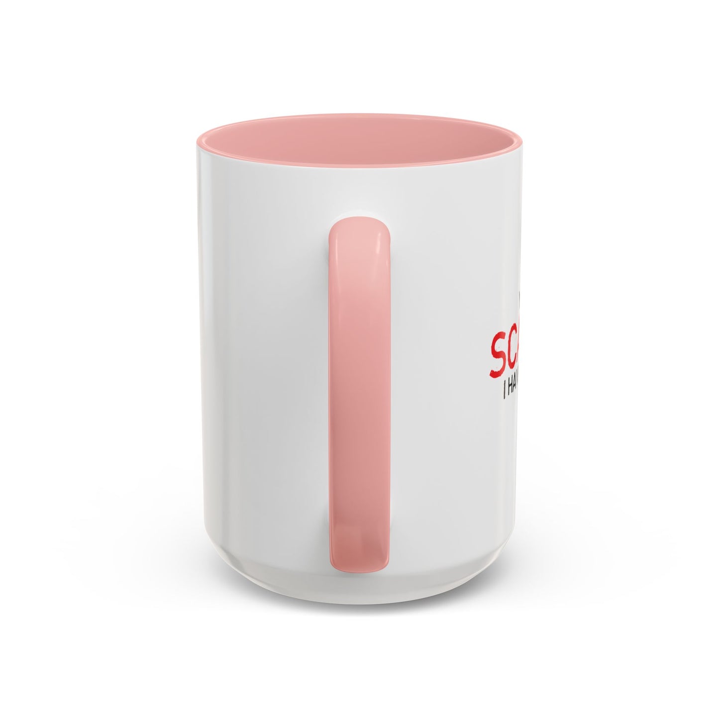 YOU CAN'T SCARE ME, I HAVE A DAUGHTER Accent BiColor Funny Sarcastic Mug