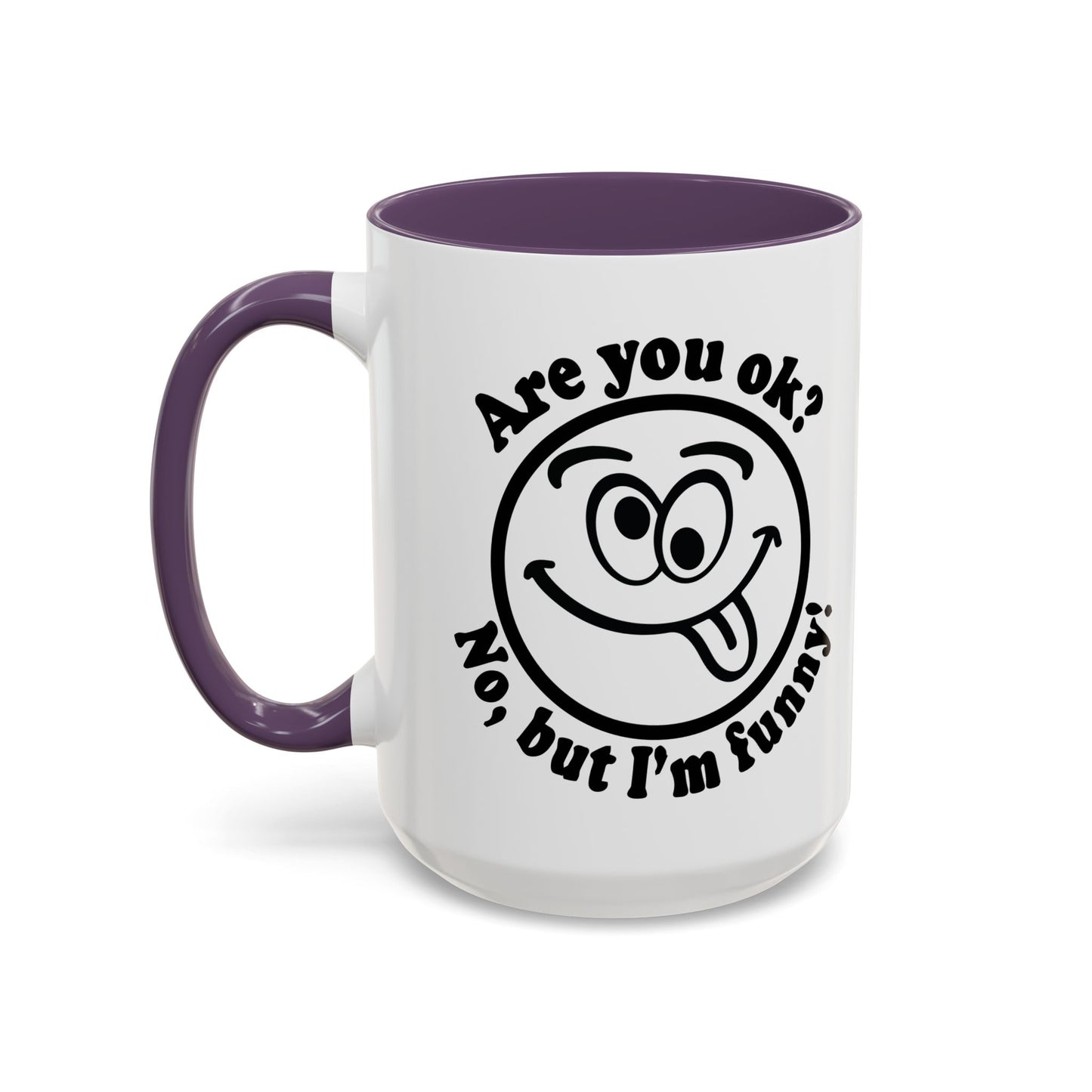 ARE YOU OK? Accent BiColor Funny Sarcastic Mug