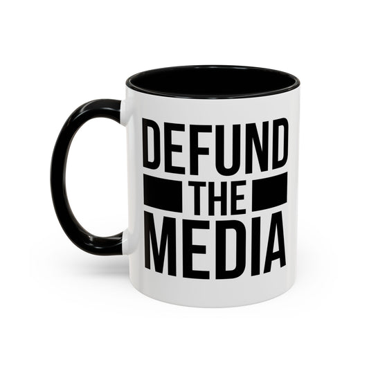 DEFUND THE MEDIA Accent BiColor Funny Sarcastic Mug