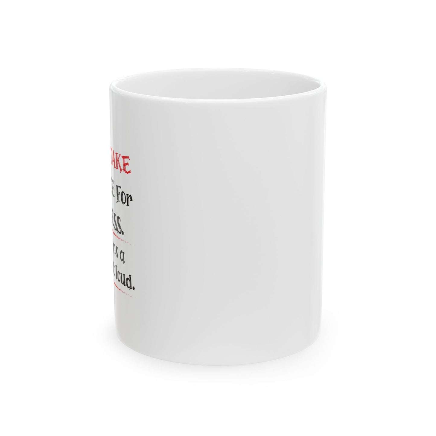 NEVER MISTAKE MY SILENCE FOR WEAKNESS Funny Sarcastic Mug