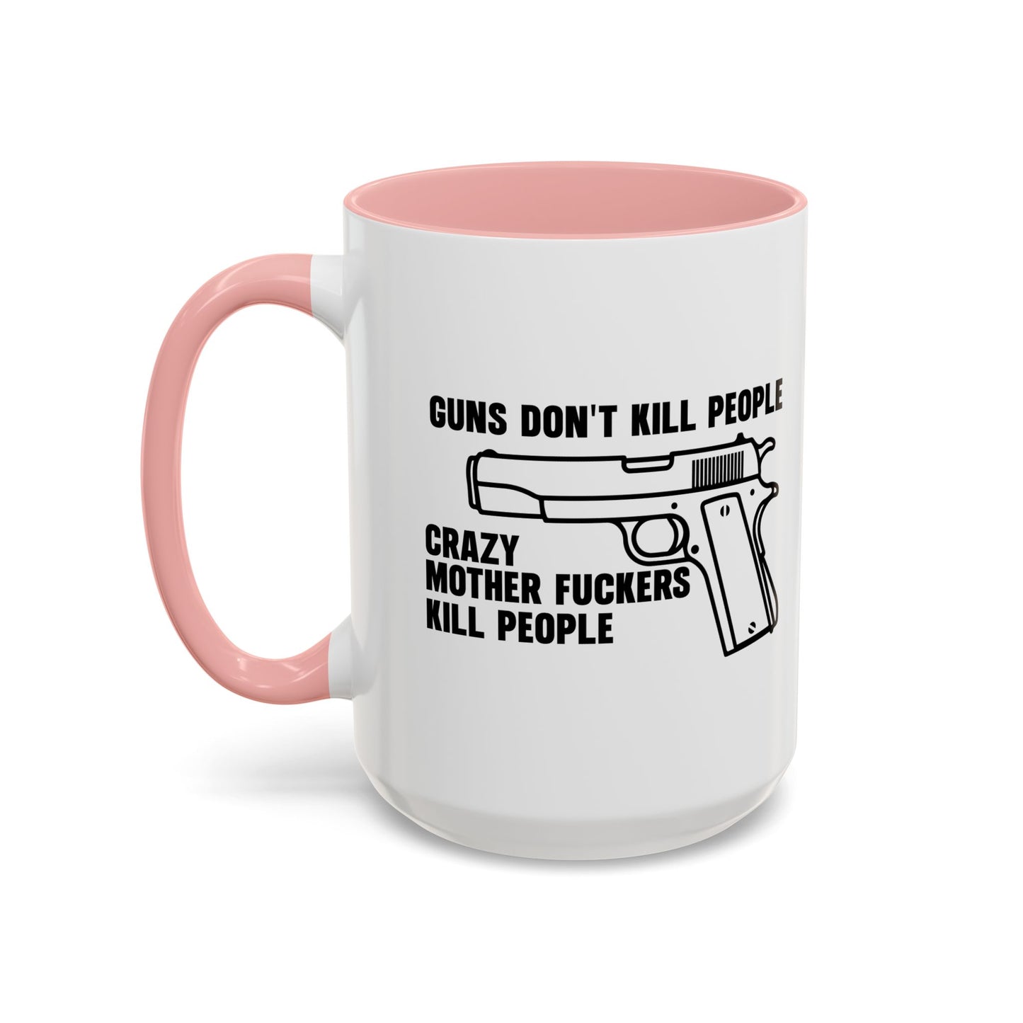 GUNS DON'T KILL PEOPLE Accent BiColor Funny Sarcastic Mug