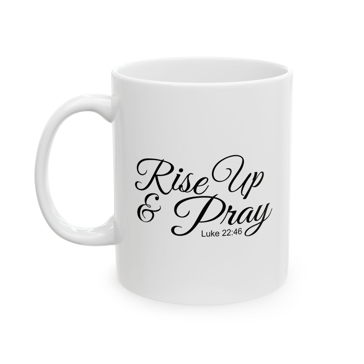 RISE UP & PRAY - LUKE 22:46 WHITE MUG