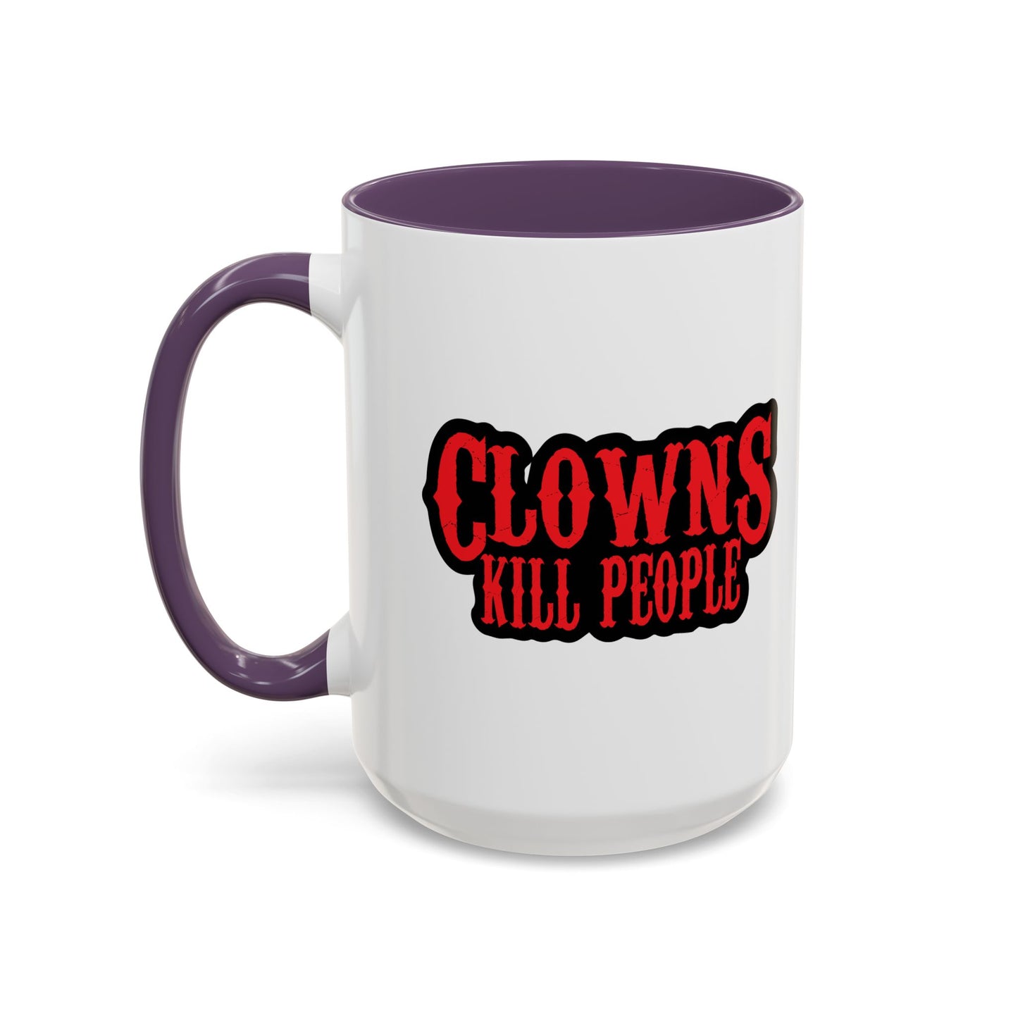 CLOWNS KILL PEOPLE Accent BiColor Funny Sarcastic Mug