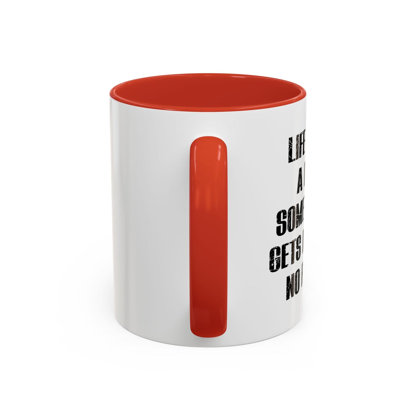 LIFE IS LIKE A DICK Accent BiColor Funny Sarcastic Mug