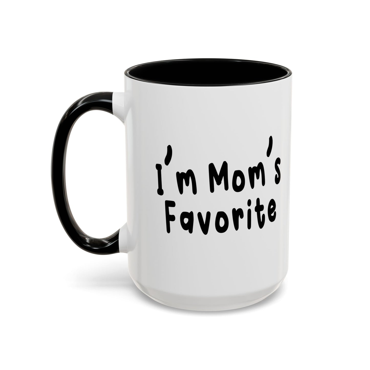 I’m Mom’s Favorite Accent BiColor Funny Sarcastic Mug