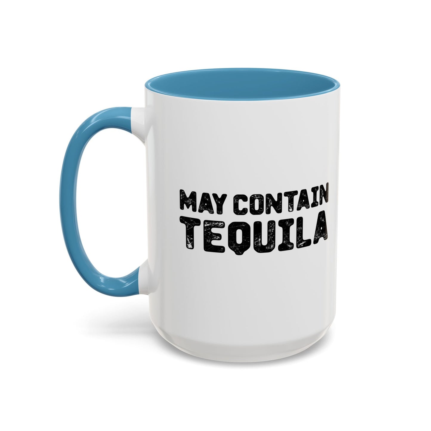 MAY CONTAIN TEQUILA Accent BiColor Funny Sarcastic Mug