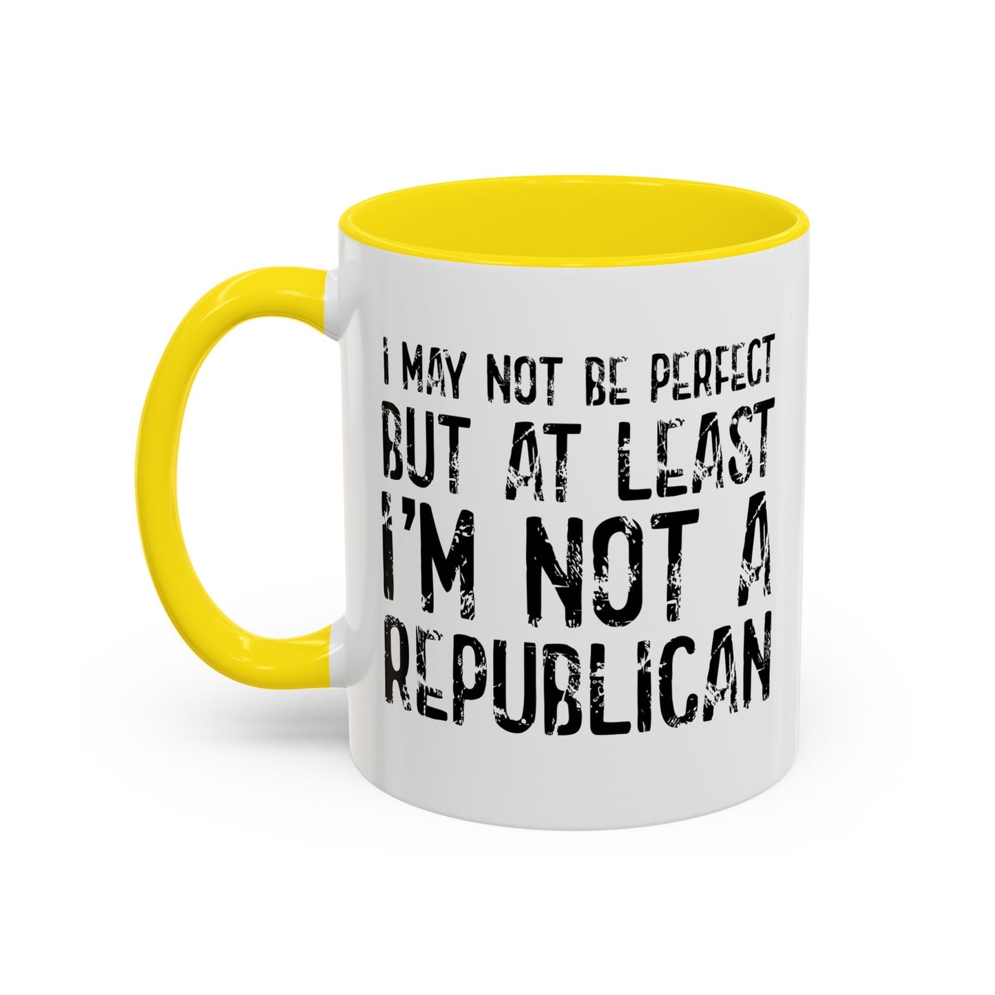 I May Not be Perfect But At Least I'm Not a Republican Accent BiColor Funny Sarcastic Mug