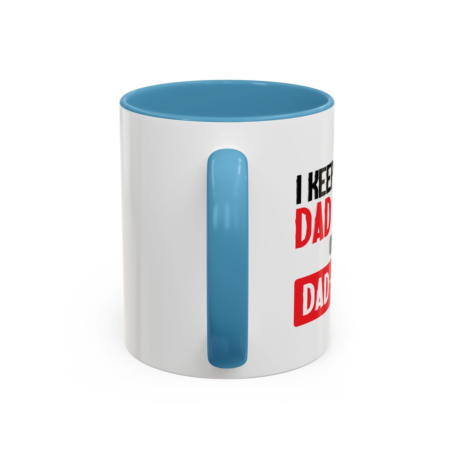 I KEEP ALL MY DAD JOKES Accent BiColor Funny Sarcastic Mug