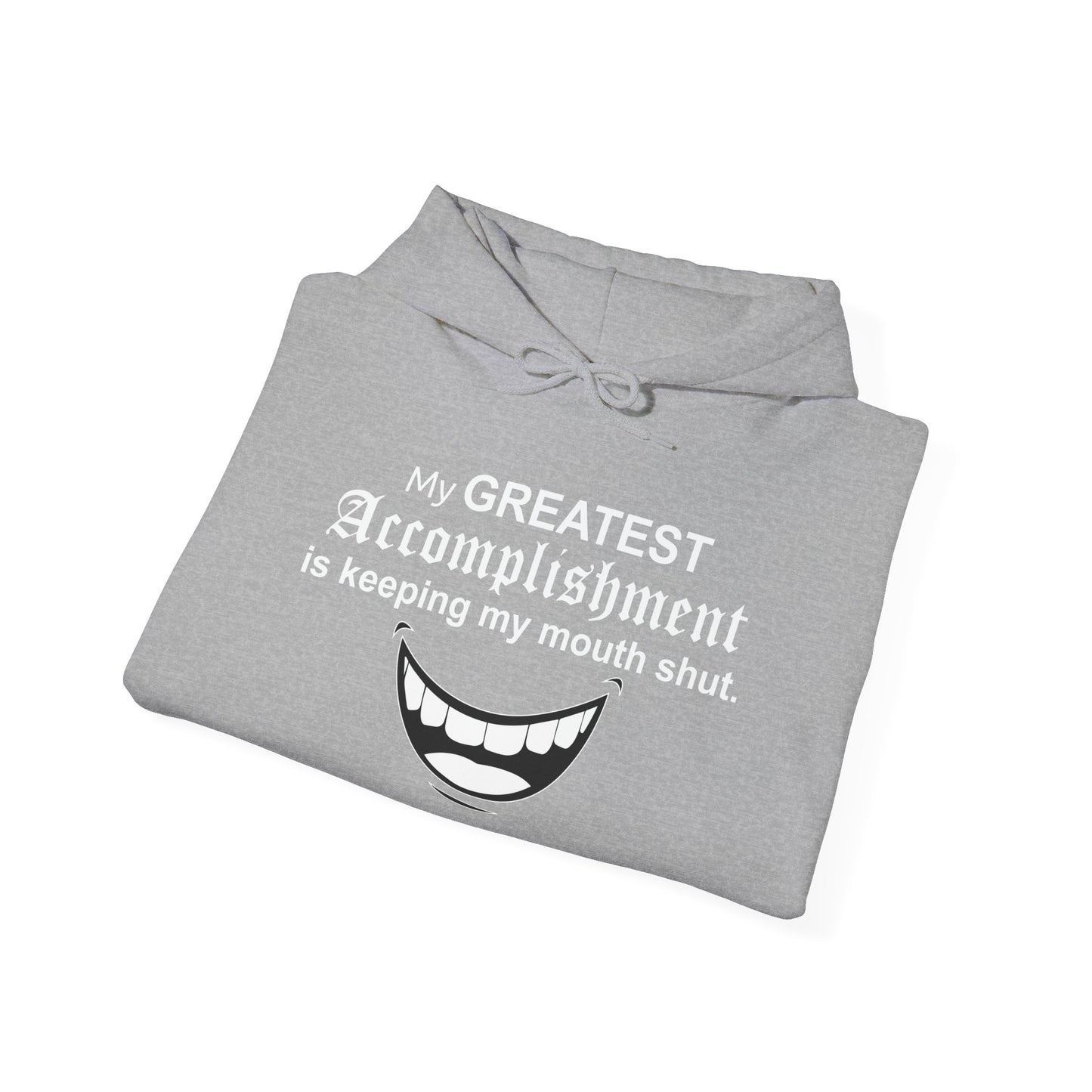 MY GREATEST ACCOMPLISHMENT IS KEEPING MY MOUTH SHUT - Premium Unisex Funny Sarcastic Black Hoodie Sweatshirt