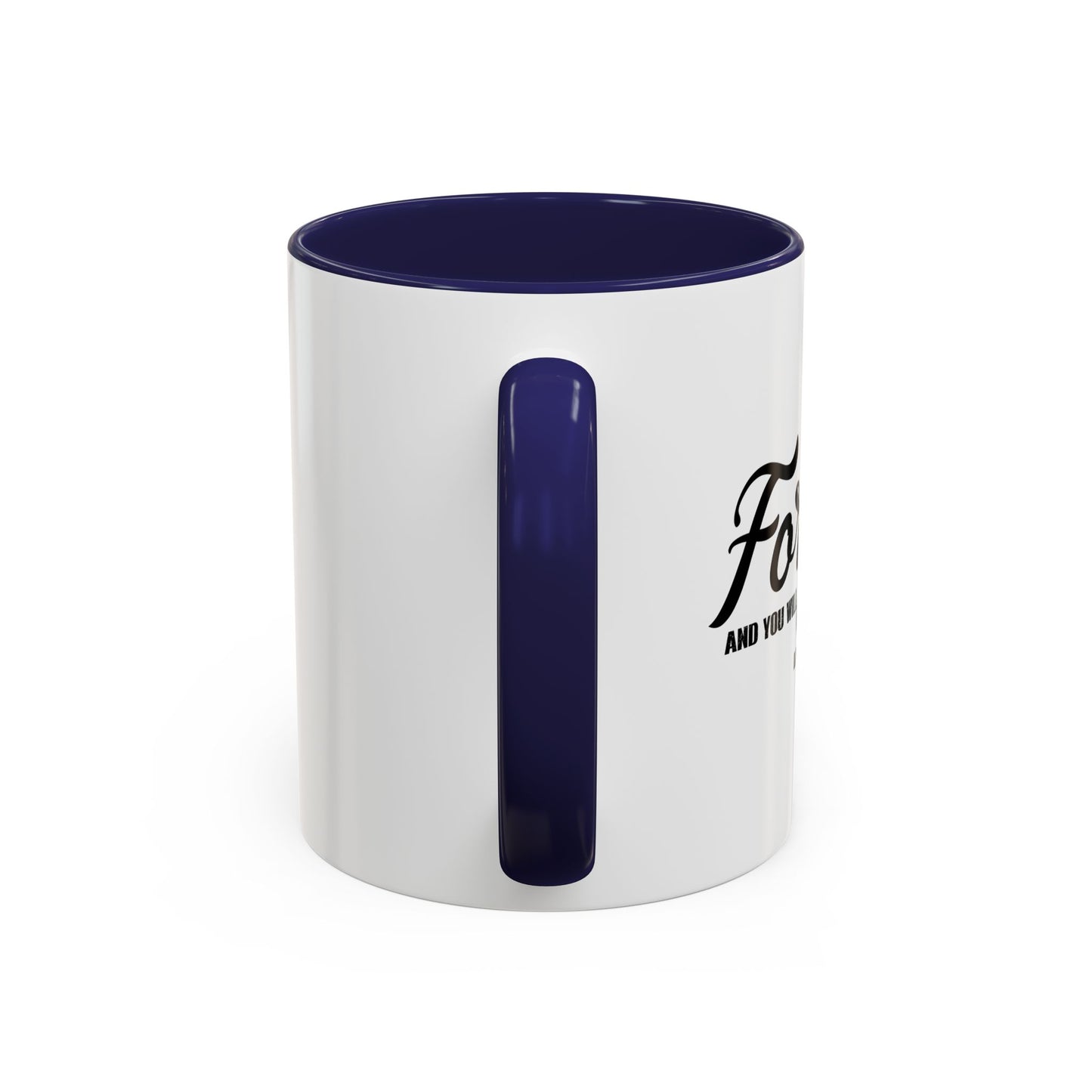 FORGIVE AND YOU WILL BE FORGIVEN - LUKE 6-37 Accent BiColor Mug