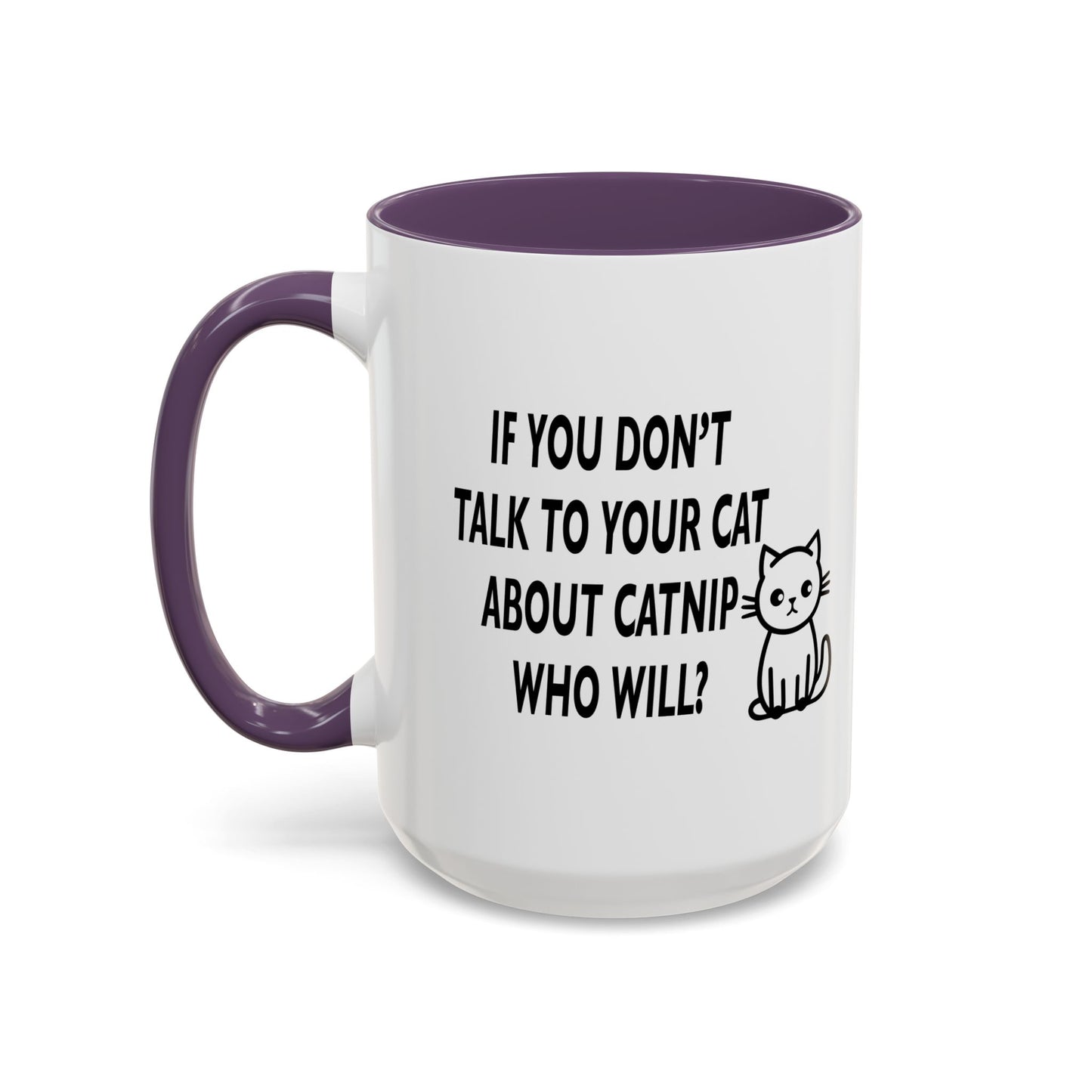 CATNIP PROBLEM Accent BiColor Funny Sarcastic Mug