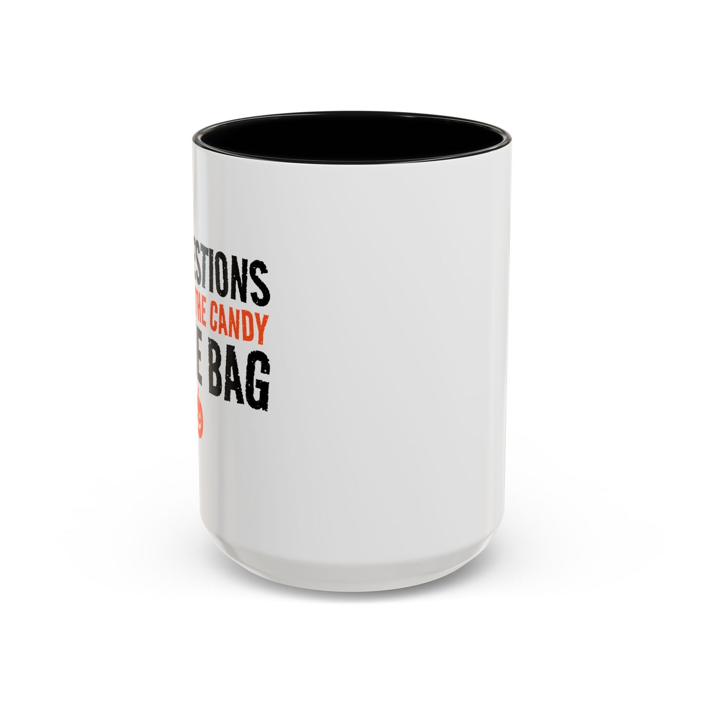 JUST PUT THE CANDY IN THE BAG Accent BiColor Funny Sarcastic Mug