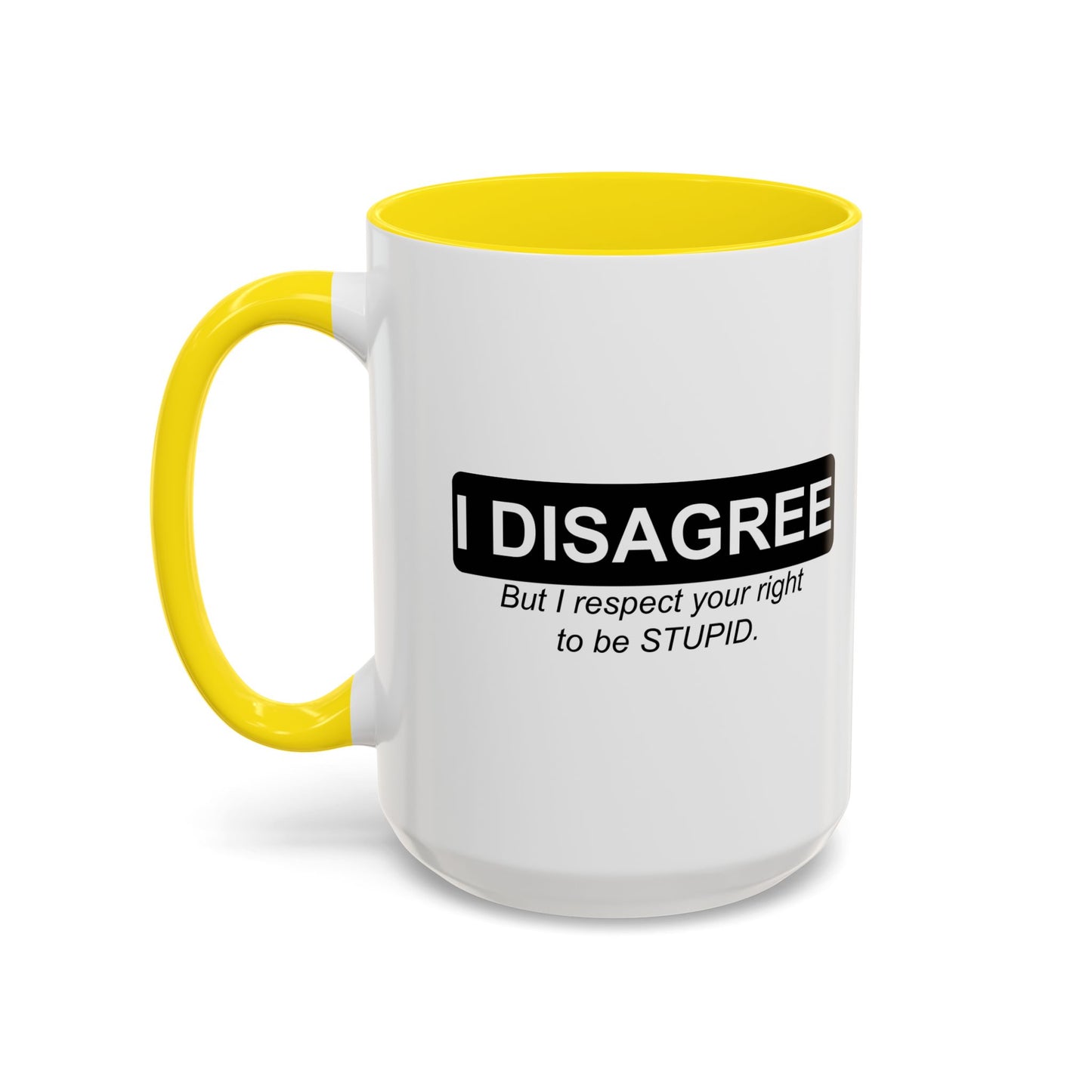 I DISAGREE Accent BiColor Funny Sarcastic Mug