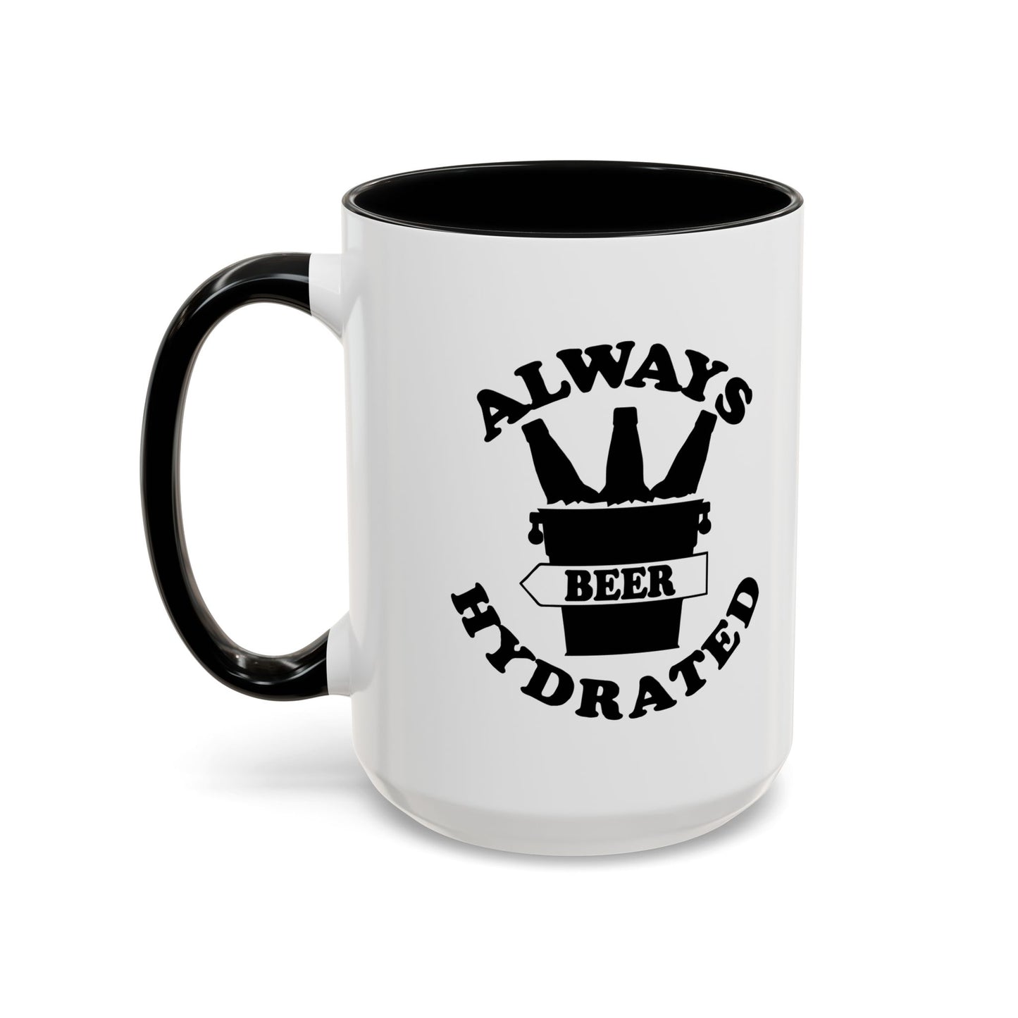 ALWAYS BEER HYDRATED Accent BiColor Funny Sarcastic Mug