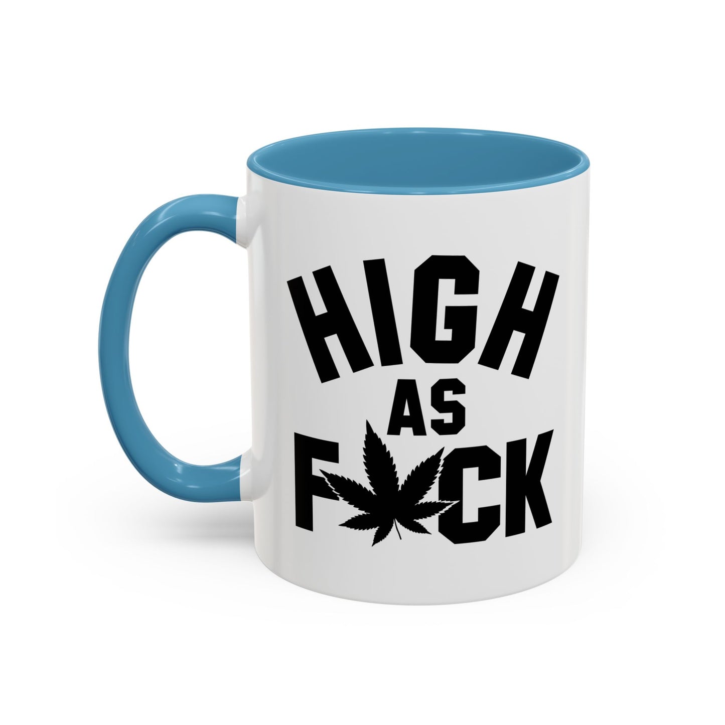 HIGH AS FUCK Accent BiColor Funny Sarcastic Mug