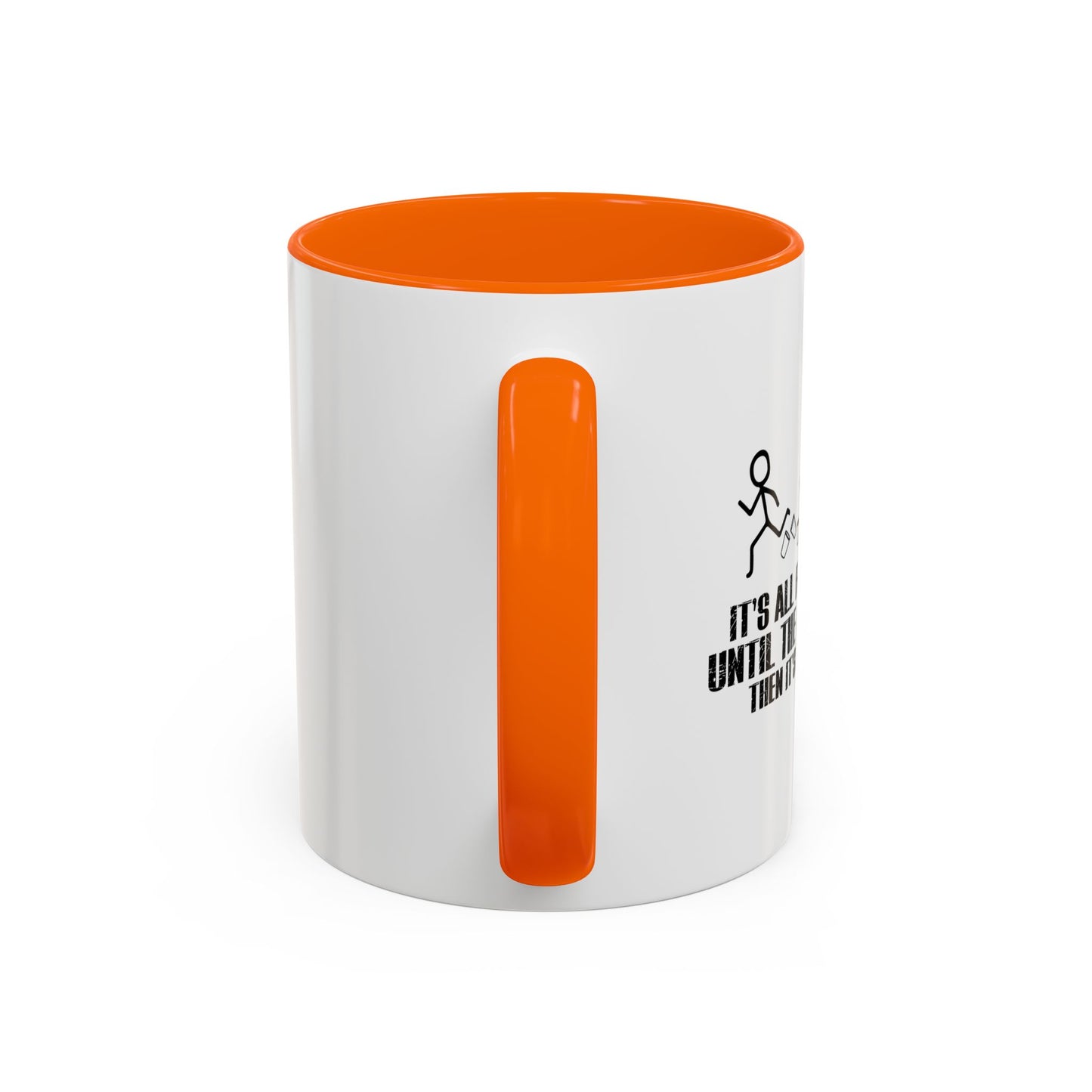 UNTILL THE COPS SHOW UP Accent BiColor Funny Sarcastic Mug