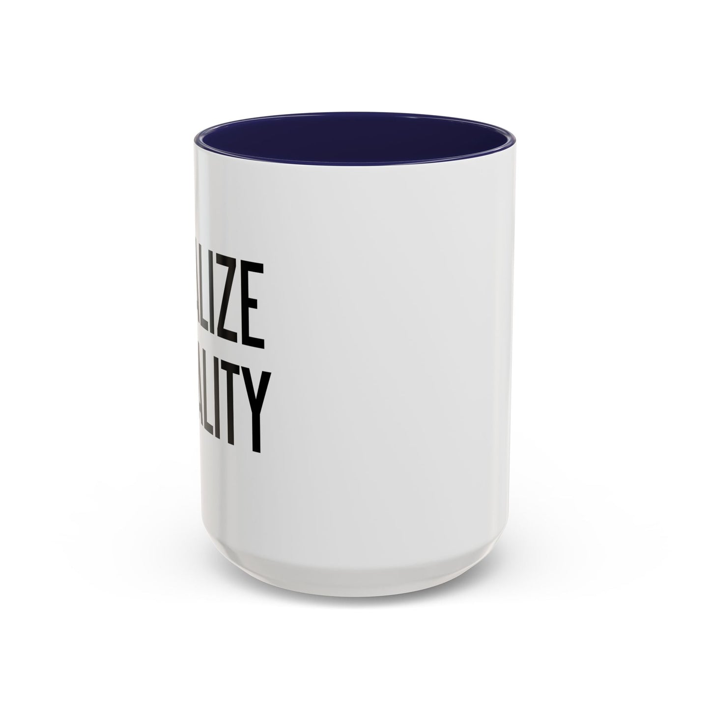 LEGALIZE EQUALITY Accent BiColor Funny Sarcastic Mug