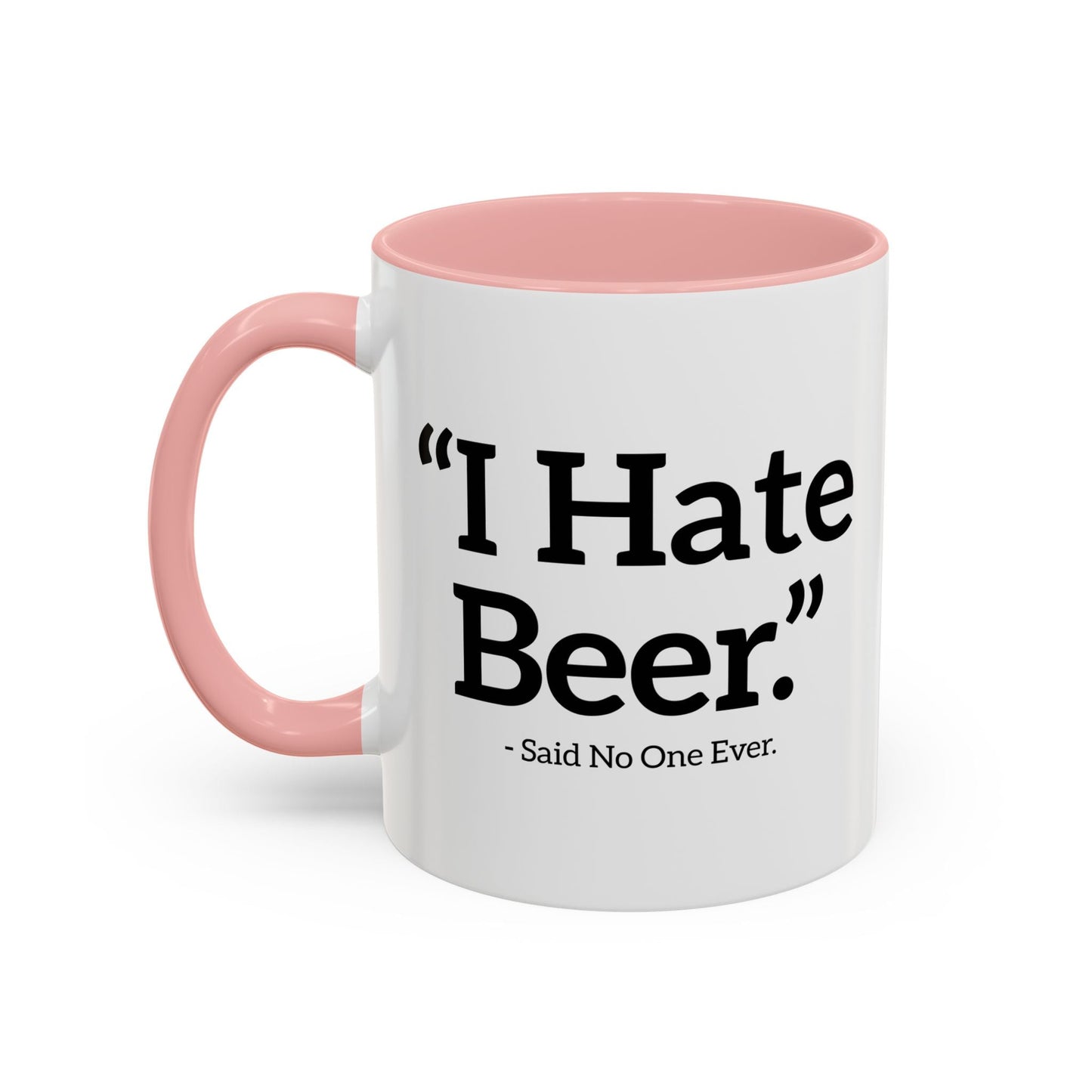 I HATE BEER. Accent BiColor Funny Sarcastic Mug