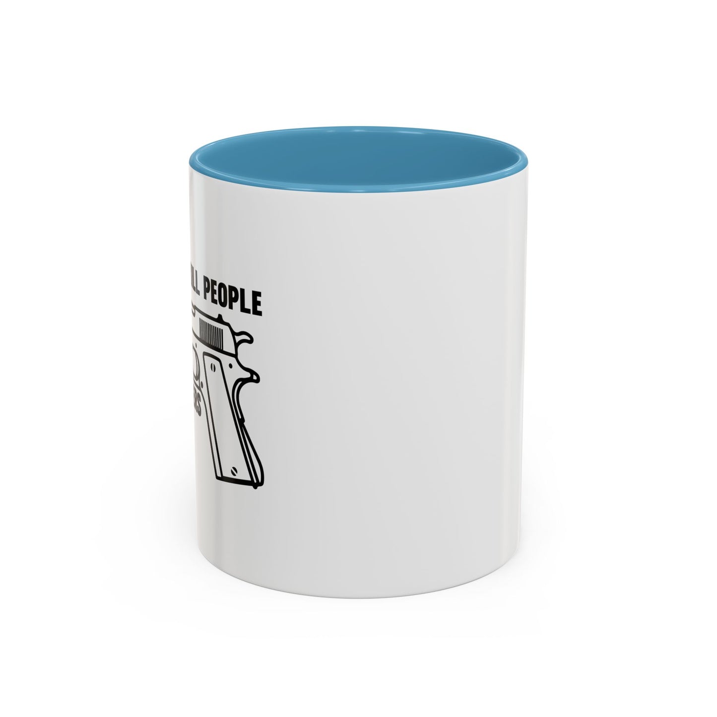 GUNS DON'T KILL PEOPLE Accent BiColor Funny Sarcastic Mug